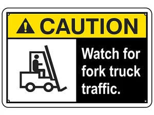 Watch For Fork Truck Traffic -Sign