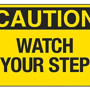 Watch Your Step- Sign