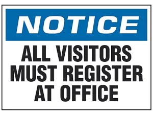 All Visitors Must Register At Office- Sign