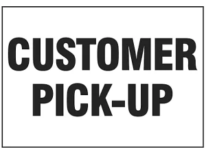 Customer Pick-Up- Sign
