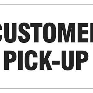 Customer Pick-Up- Sign